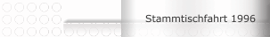 Stammtischfahrt 1996